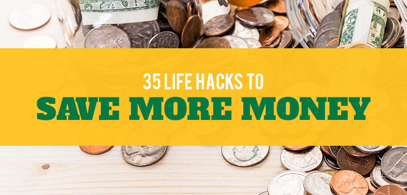 35 Money Saving Life Hacks