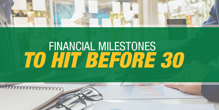 Financial Milestones You Need to Hit Before 30