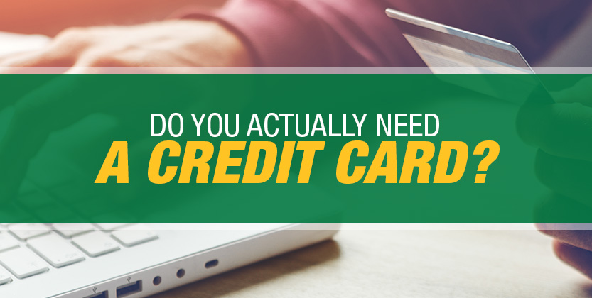 Do You Really Need a Credit Card?
