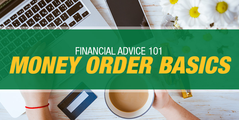 Money Order Basics: What You Need to Know About Money Orders
